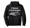 Clinical Psychologist Loading Hoodie - Casual Everyday Wear Unisex - T-Shirt, Sweatshirt, Hoodie
