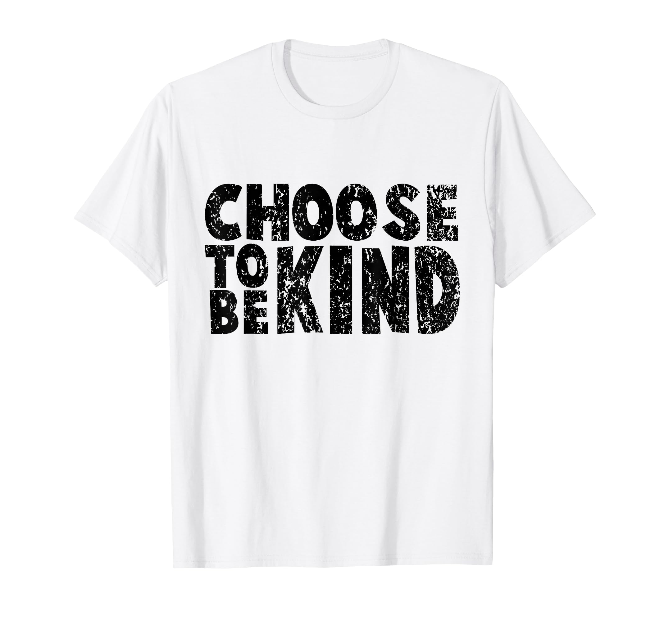 Distressed Choose To Be Kind Choose T-Shirt - Minimalist Print Men Women - T-Shirt, Sweatshirt, Hoodie