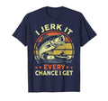 I Jerk It Every Chance I Get Funny T-Shirt - Streetwear Style for Adults - T-Shirt, Sweatshirt, Hoodie