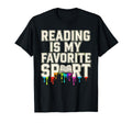 Reading Is My Favorite Sport Books T-Shirt - Novelty Apparel Men Women - T-Shirt, Sweatshirt, Hoodie
