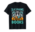 Slay Dragons Read Books Book Reading T-Shirt - Novelty Apparel Men Women - T-Shirt, Sweatshirt, Hoodie