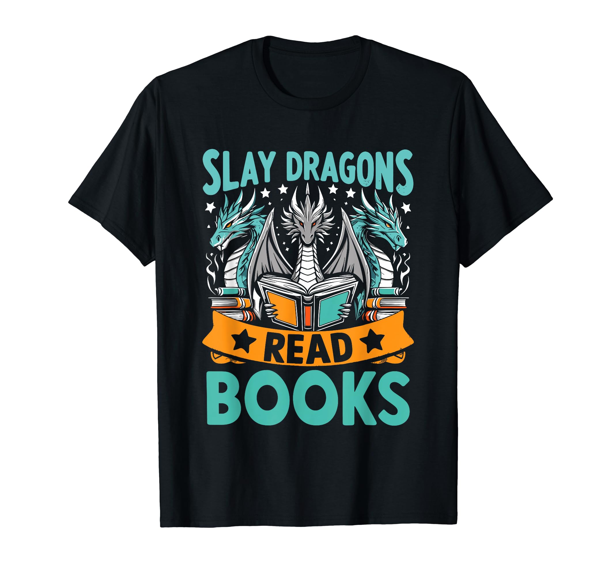Slay Dragons Read Books Book Reading T-Shirt - Novelty Apparel Men Women - T-Shirt, Sweatshirt, Hoodie