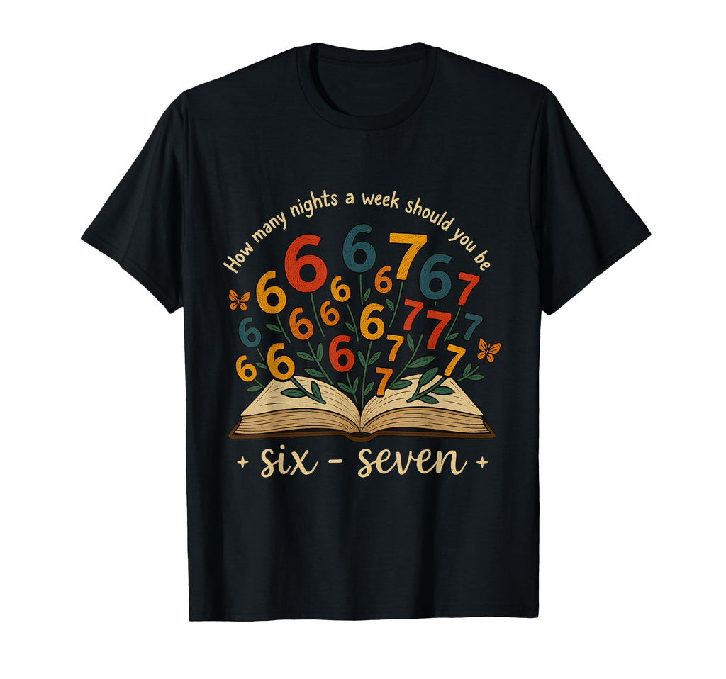 Bookish Read 6 To 7 Nights Week T-Shirt - Streetwear Style Men Women - T-Shirt, Sweatshirt, Hoodie