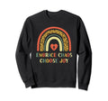 Embrace Chaos And Choose Joy Joyful Sweatshirt - Graphic Print Unisex - T-Shirt, Sweatshirt, Hoodie