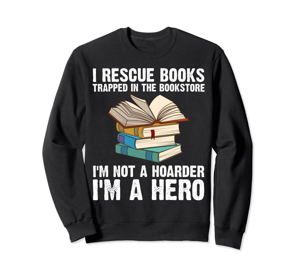 Funny Book Lover Designs Librarian Sweatshirt - Novelty Apparel Unisex - T-Shirt, Sweatshirt, Hoodie
