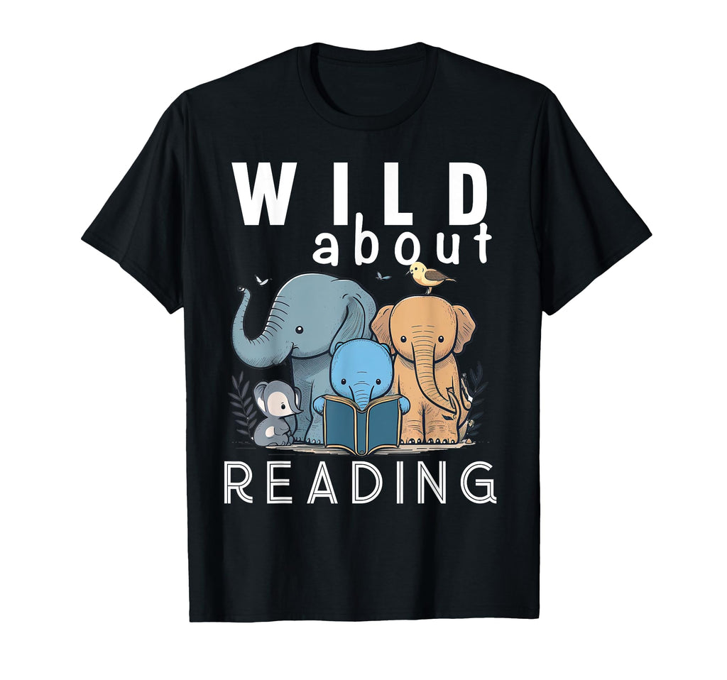 Wild About Reading Love Books Nerd T-Shirt - Fun Novelty Design Men Women - T-Shirt, Sweatshirt, Hoodie