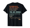 Dear Person Behind Me You Are Enough T-Shirt - Novelty Apparel for Adults - T-Shirt, Sweatshirt, Hoodie