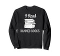 Book And Reading Lover Banned Book Sweatshirt - Custom Art Print Men Women - T-Shirt, Sweatshirt, Hoodie