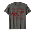 Feral And Overstimulated Funny T-Shirt - Streetwear Style Men Women - T-Shirt, Sweatshirt, Hoodie