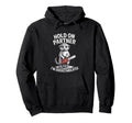 Meerkat And Chainsaw Hold Partner Im Hoodie - Unique Graphic for Adults - T-Shirt, Sweatshirt, Hoodie