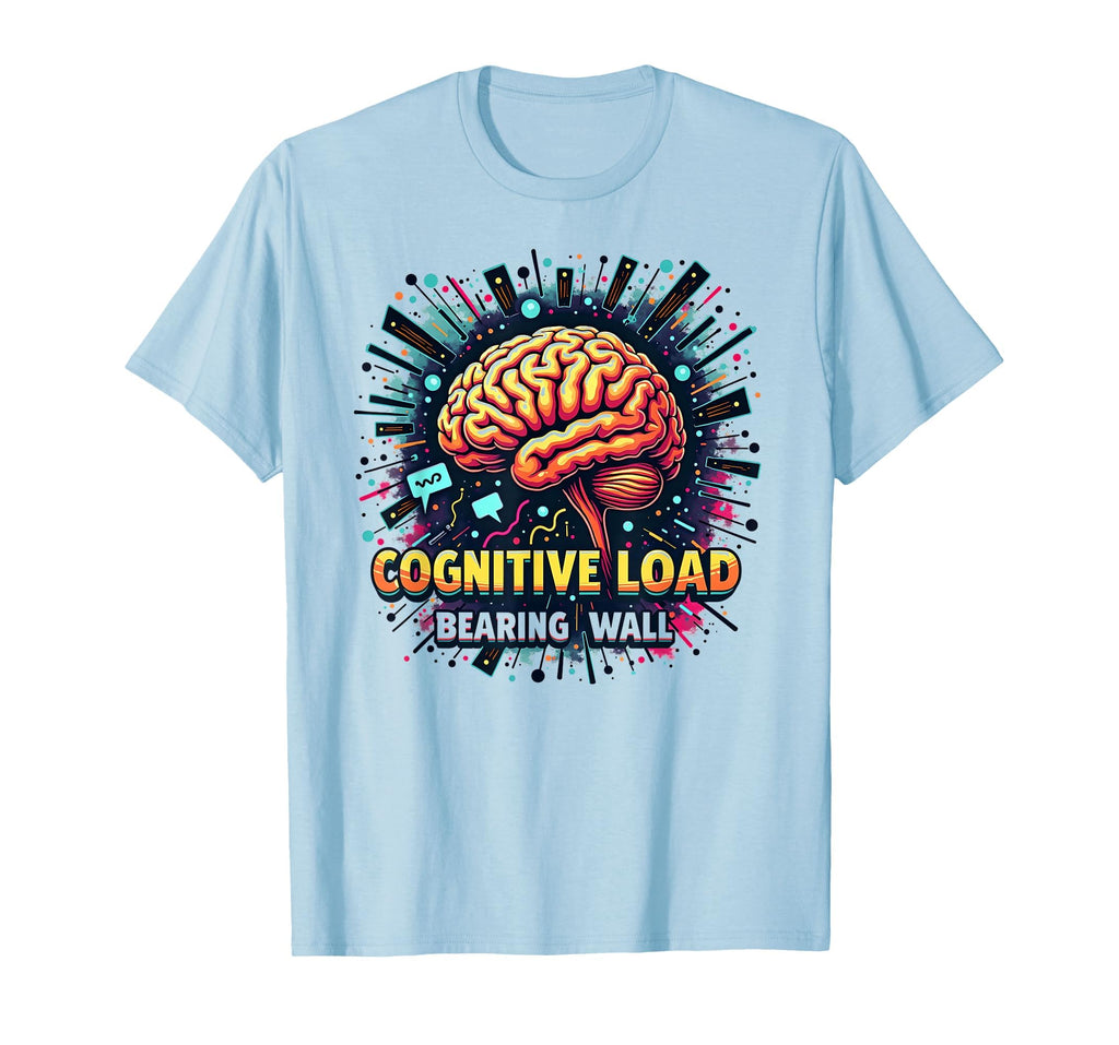 Cognitive Load Bearing Wall Overstimulated T-Shirt - Trendy Graphic Unisex - T-Shirt, Sweatshirt, Hoodie