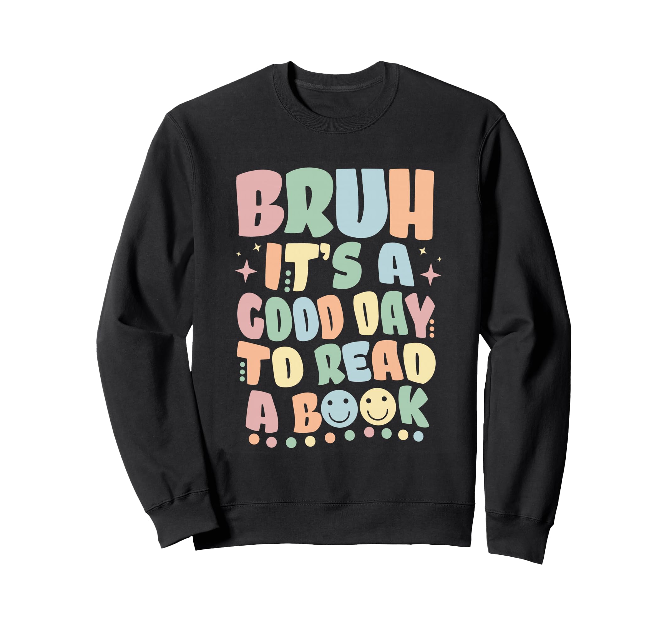 Bruh Its Good Day To Read Book Sweatshirt - Minimalist Print for Adults - T-Shirt, Sweatshirt, Hoodie