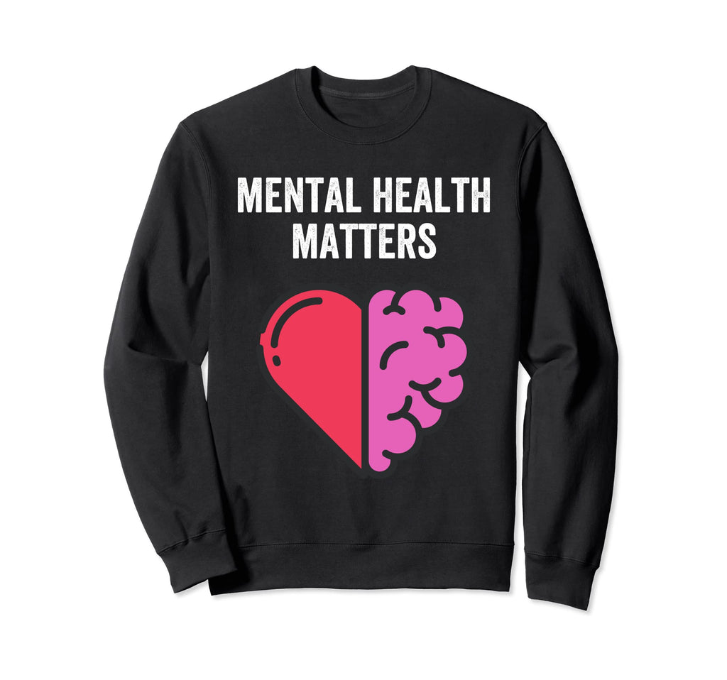 Mental Health Matters Brain And Sweatshirt - Fun Novelty Design for Adults - T-Shirt, Sweatshirt, Hoodie