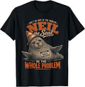 Neil The Seal Dont Be Part of The Problem Funny Seal T-Shirt Unisex T-shirt, Sweatshirt, Hoodie, Long Sleeve Tee - T-Shirt, Sweatshirt, Hoodie