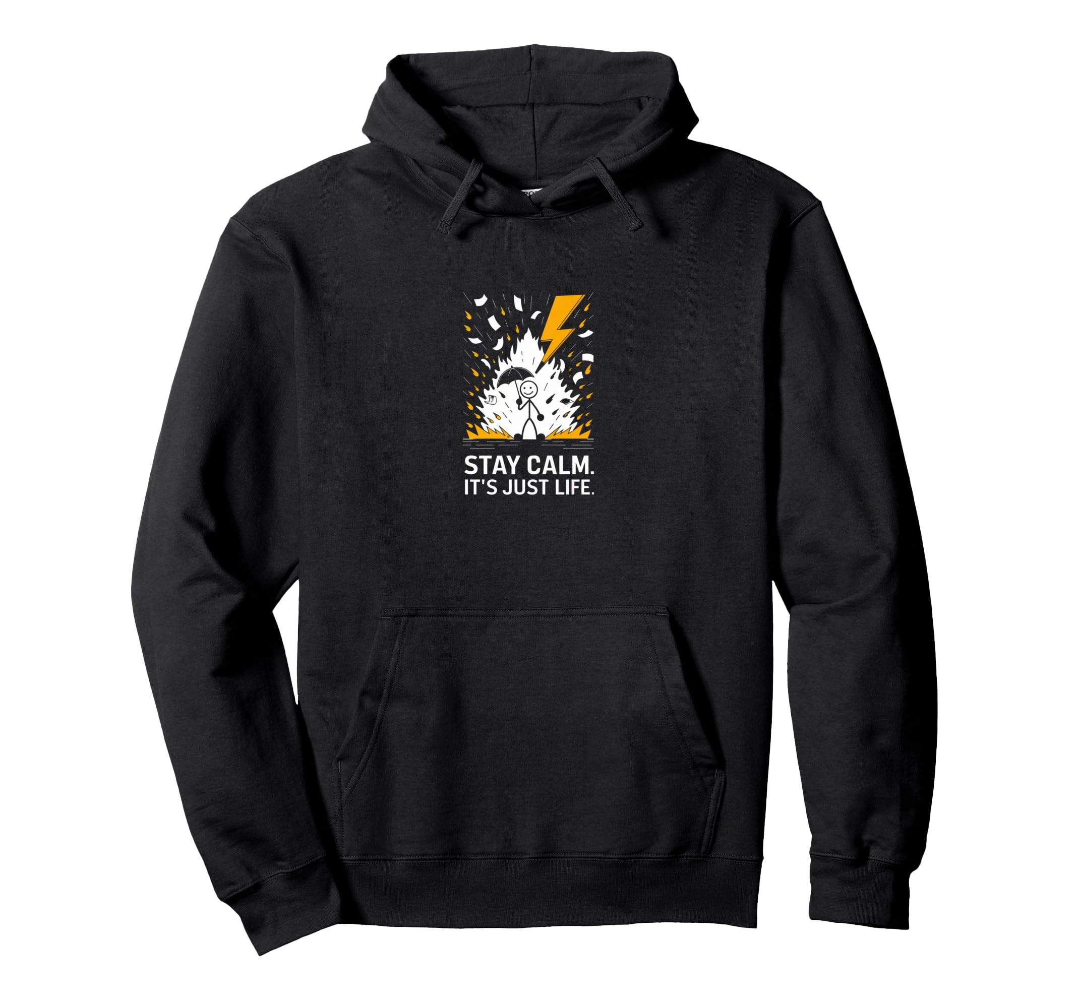 Stay Calm Its Just Life Funny Chaotic Hoodie - Novelty Apparel for Adults - T-Shirt, Sweatshirt, Hoodie