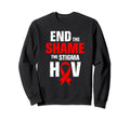 End Shame Stigma Hiv Aids Awareness Sweatshirt - Fun Novelty Design Unisex - T-Shirt, Sweatshirt, Hoodie