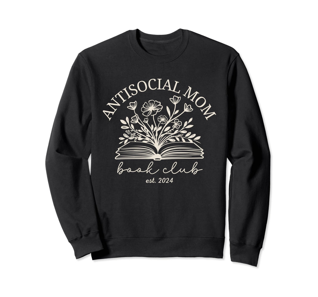 Antisocial Book Club Mom Sweatshirt - Aesthetic Graphic for Adults - T-Shirt, Sweatshirt, Hoodie