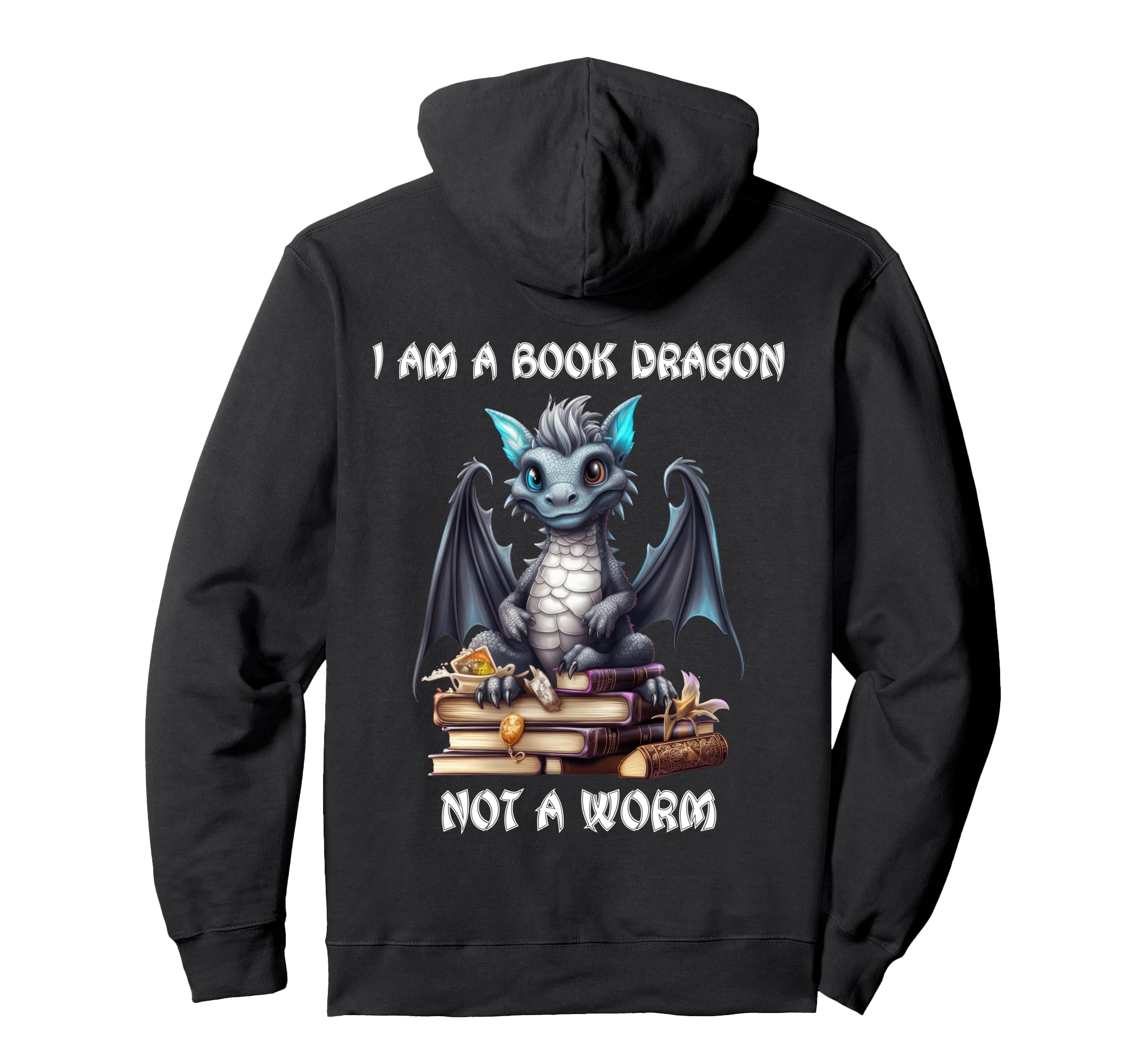 Im Book Dragon Not Bookworm Hoodie - Fun Novelty Design Men Women - T-Shirt, Sweatshirt, Hoodie