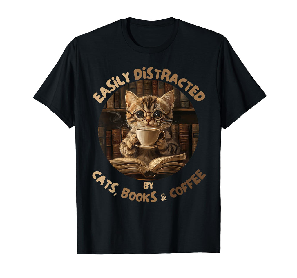 Easily Distracted Cats Books Coffee T-Shirt - Trendy Graphic Men Women - T-Shirt, Sweatshirt, Hoodie