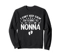 I Cant Keep Calm Im Going To Be Nonna Sweatshirt - Graphic Print Men Women - T-Shirt, Sweatshirt, Hoodie