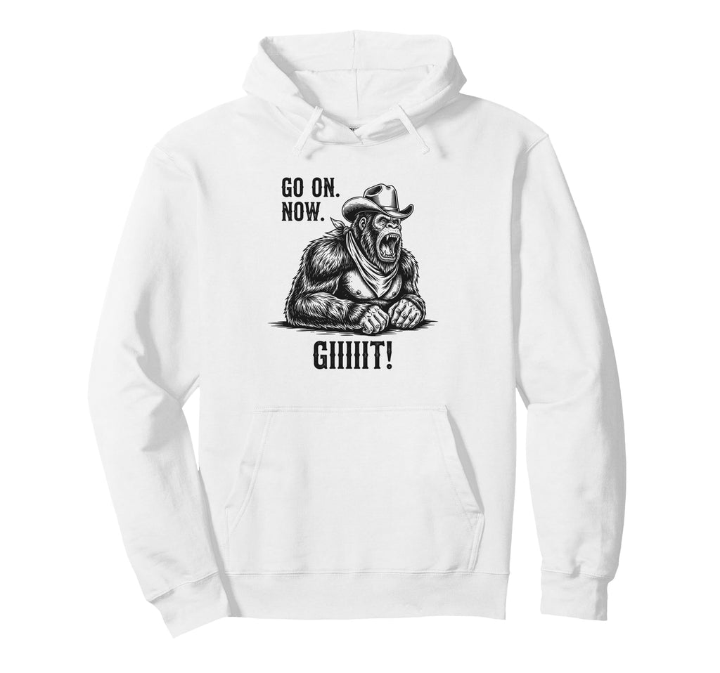 Cowboy Bigfoot Go Now Git Funny Hoodie - Trendy Graphic Men Women - T-Shirt, Sweatshirt, Hoodie