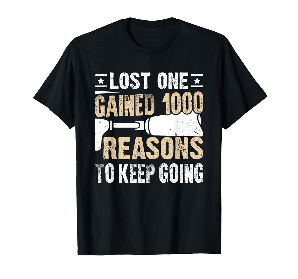 Lost One Gained 1000 Reasons To Keep T-Shirt - Unique Graphic Men Women - T-Shirt, Sweatshirt, Hoodie