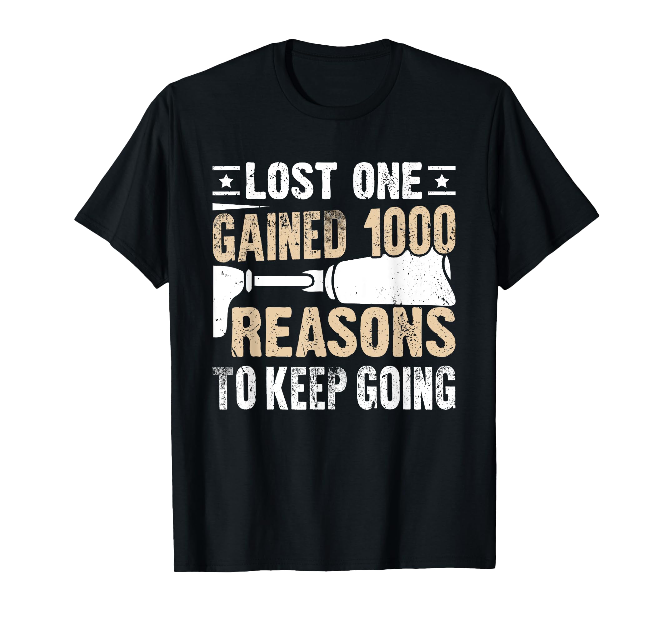 Lost One Gained 1000 Reasons To Keep T-Shirt - Unique Graphic Men Women - T-Shirt, Sweatshirt, Hoodie