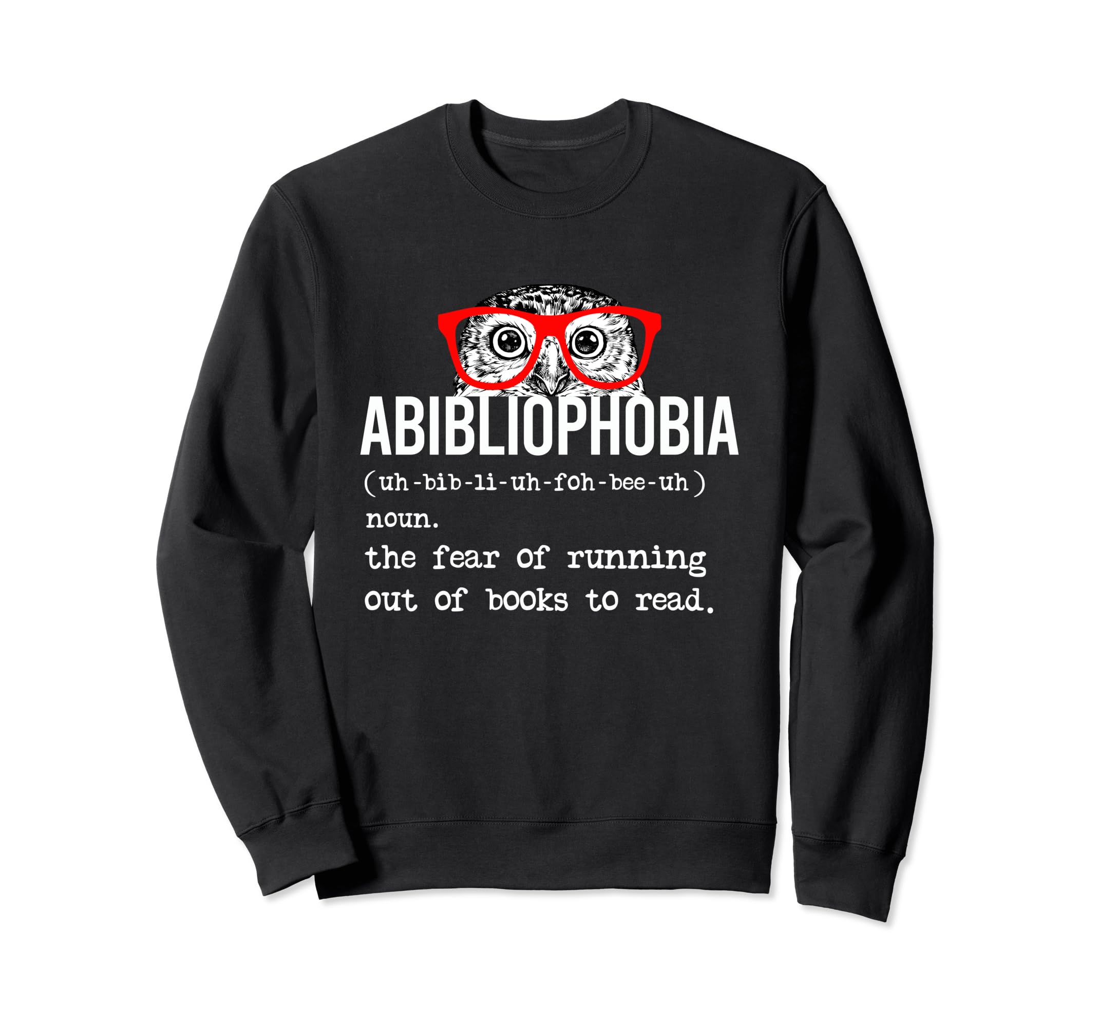 Abibliophobia Funny Bookworm Sweatshirt - Aesthetic Graphic for Adults - T-Shirt, Sweatshirt, Hoodie