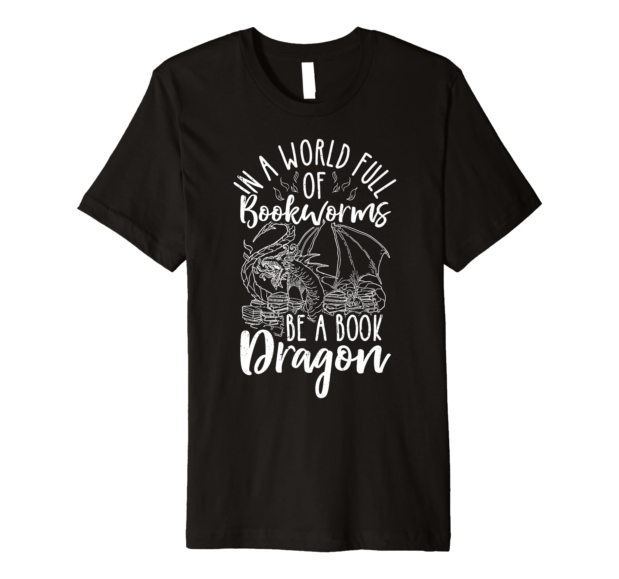 World Full Bookworms Be Book Dragon Reader T-Shirt - Graphic Print Unisex - T-Shirt, Sweatshirt, Hoodie