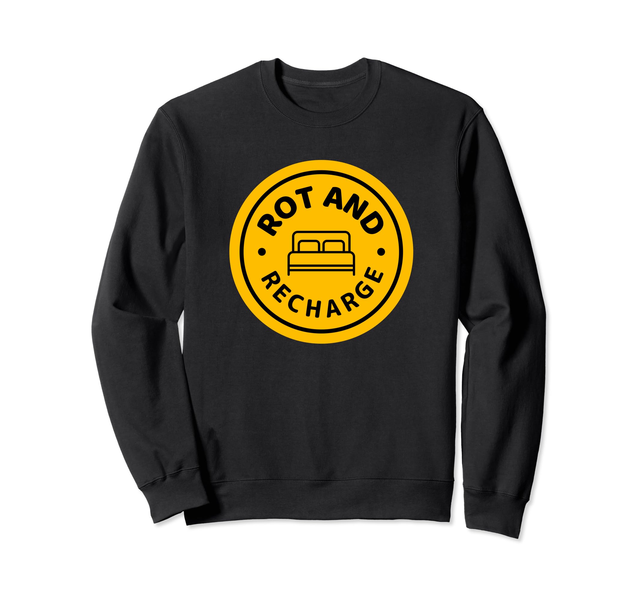 Rot And Recharge Bed Rotting Sweatshirt - Casual Everyday Wear for Adults - T-Shirt, Sweatshirt, Hoodie