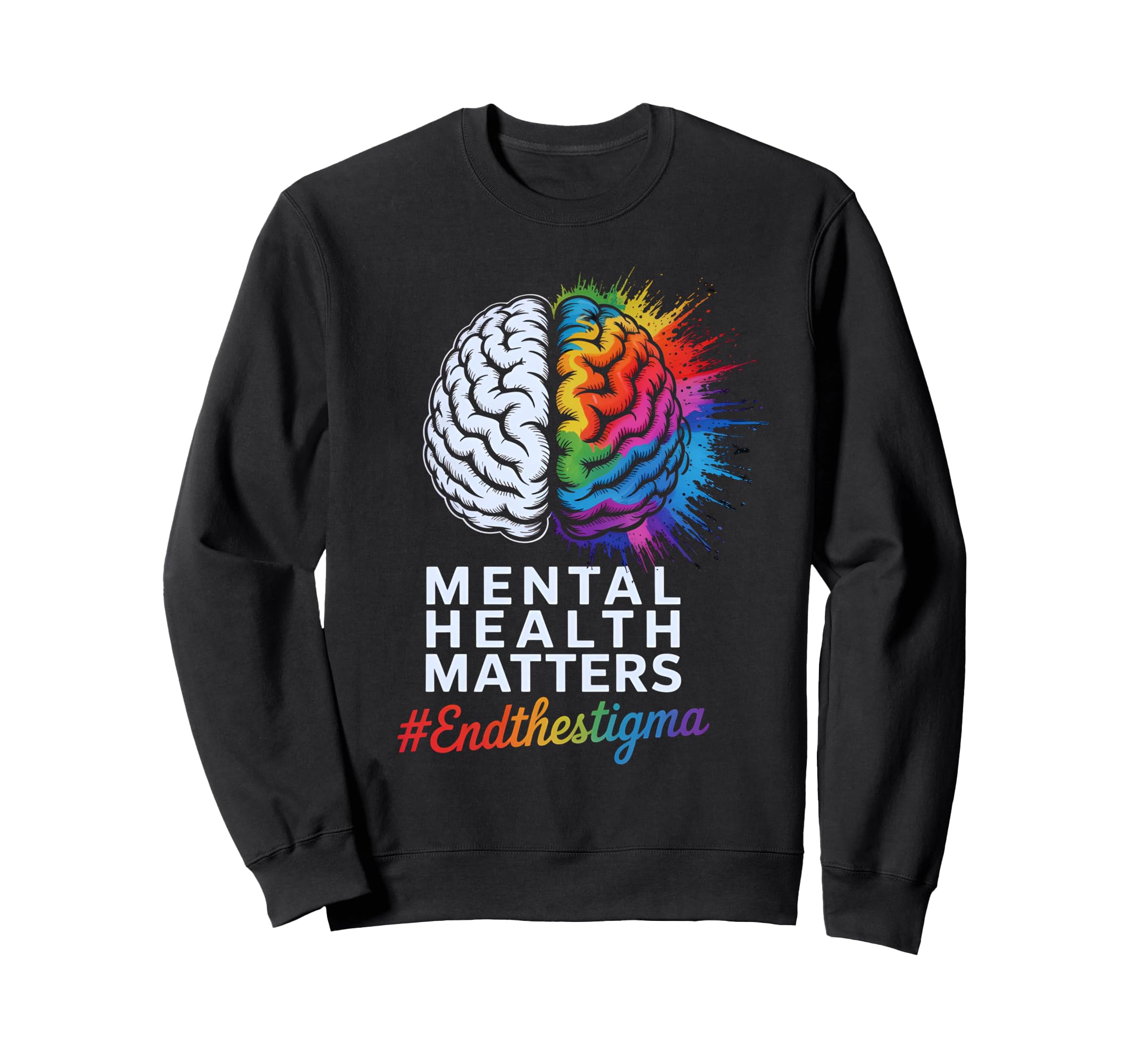 End Stigma Mental Health Matters Tie Sweatshirt - Graphic Print for Adults - T-Shirt, Sweatshirt, Hoodie