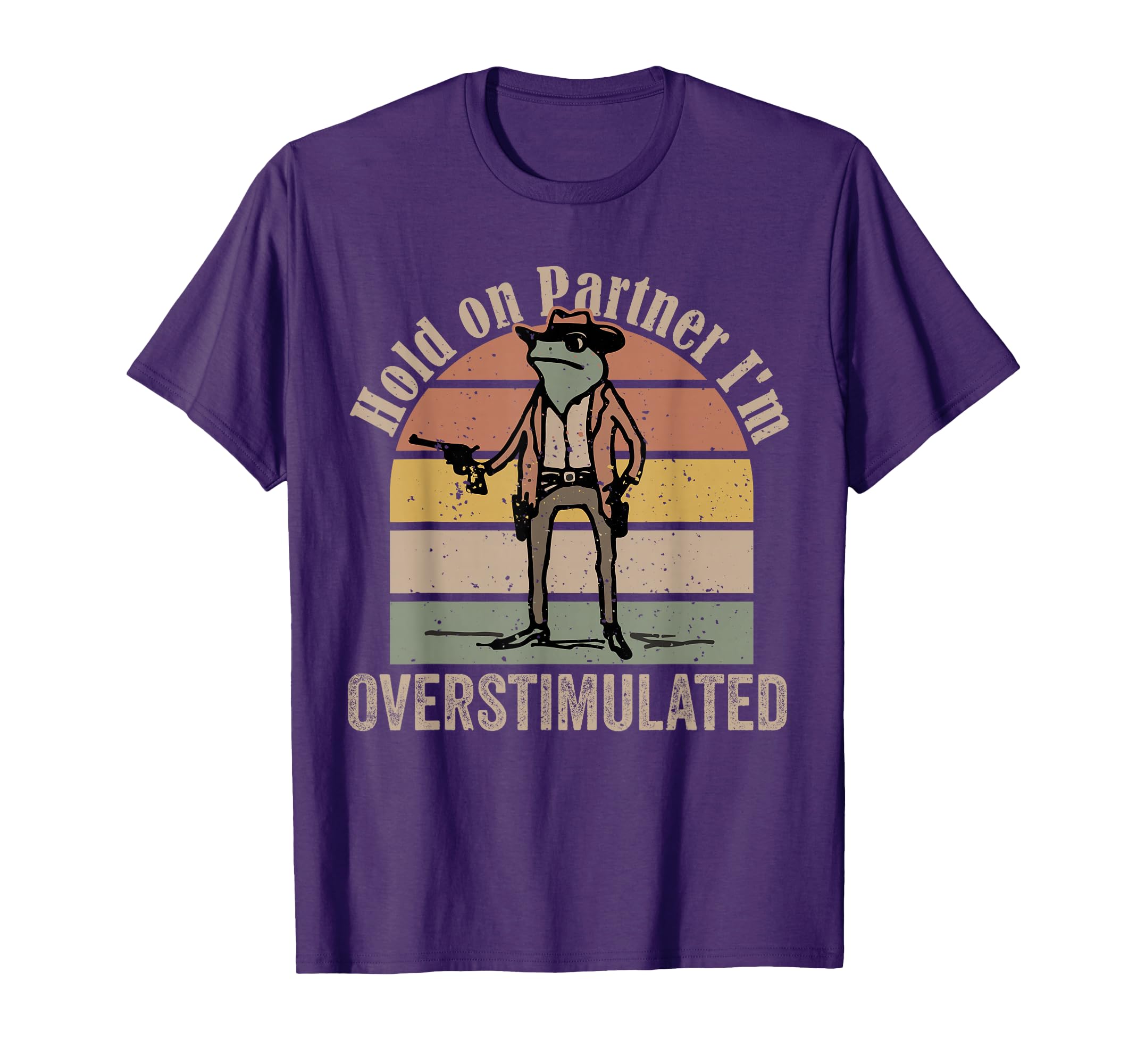 Hold Partner Im Overstimulated Cowboy T-Shirt - Unique Graphic for Adults - T-Shirt, Sweatshirt, Hoodie