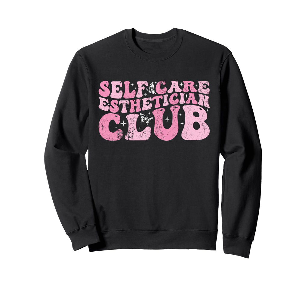 Self Care Esthetician Club Sweatshirt - Graphic Print Unisex - T-Shirt, Sweatshirt, Hoodie