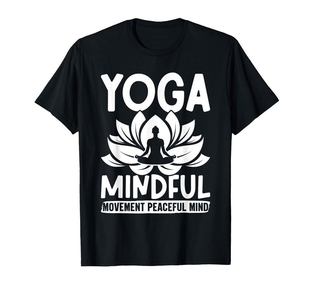 Yoga Outfit Mindful Movement Peaceful T-Shirt - Trendy Graphic for Adults - T-Shirt, Sweatshirt, Hoodie