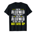 Dont Give Up Mental Health Awareness T-Shirt - Graphic Print for Adults - T-Shirt, Sweatshirt, Hoodie