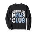 Overstimulated Moms Club Coquette Sweatshirt - Custom Art Print Men Women - T-Shirt, Sweatshirt, Hoodie
