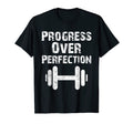 Progress Over Perfection Gym T-Shirt - Casual Everyday Wear for Adults - T-Shirt, Sweatshirt, Hoodie