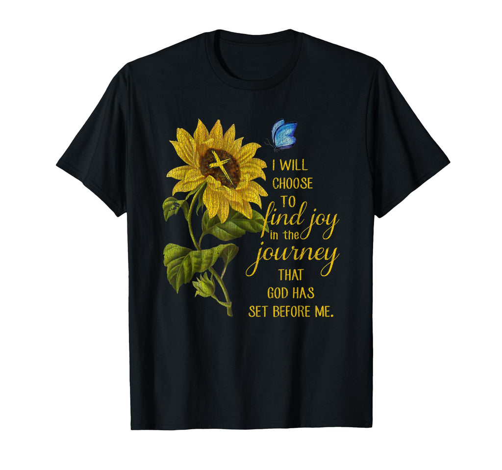 I Will Choose To Find Joy Journey T-Shirt - Graphic Print Men Women - T-Shirt, Sweatshirt, Hoodie