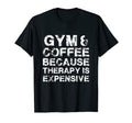 Gym Coffee Gym Gym Therapy Gym Gym T-Shirt - Streetwear Style for Adults - T-Shirt, Sweatshirt, Hoodie