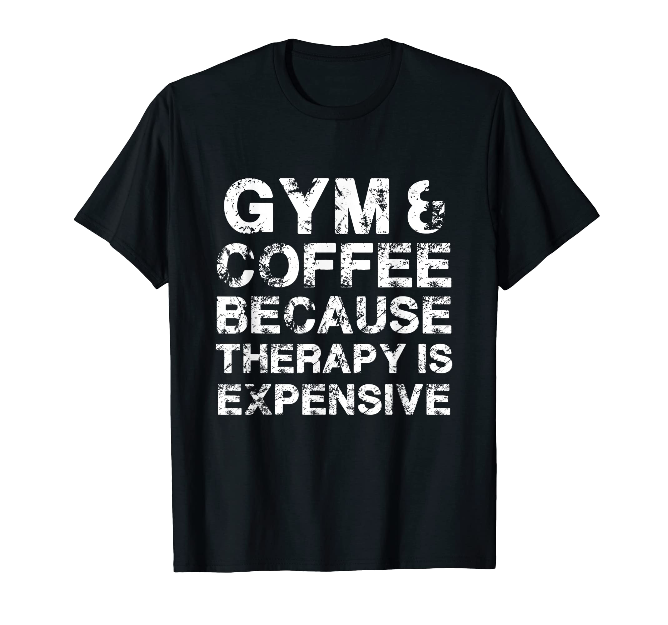 Gym Coffee Gym Gym Therapy Gym Gym T-Shirt - Streetwear Style for Adults - T-Shirt, Sweatshirt, Hoodie