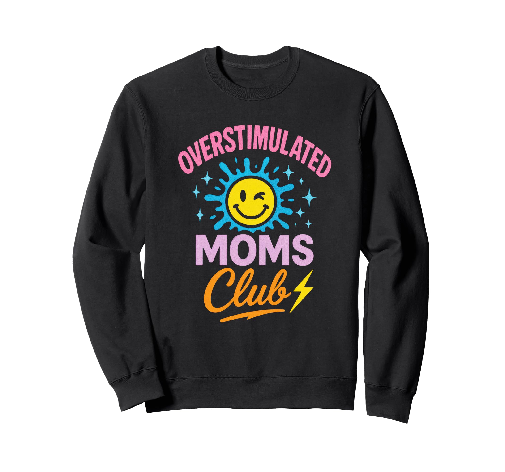 Overstimulated Moms Club Funny Sweatshirt - Minimalist Print Unisex - T-Shirt, Sweatshirt, Hoodie