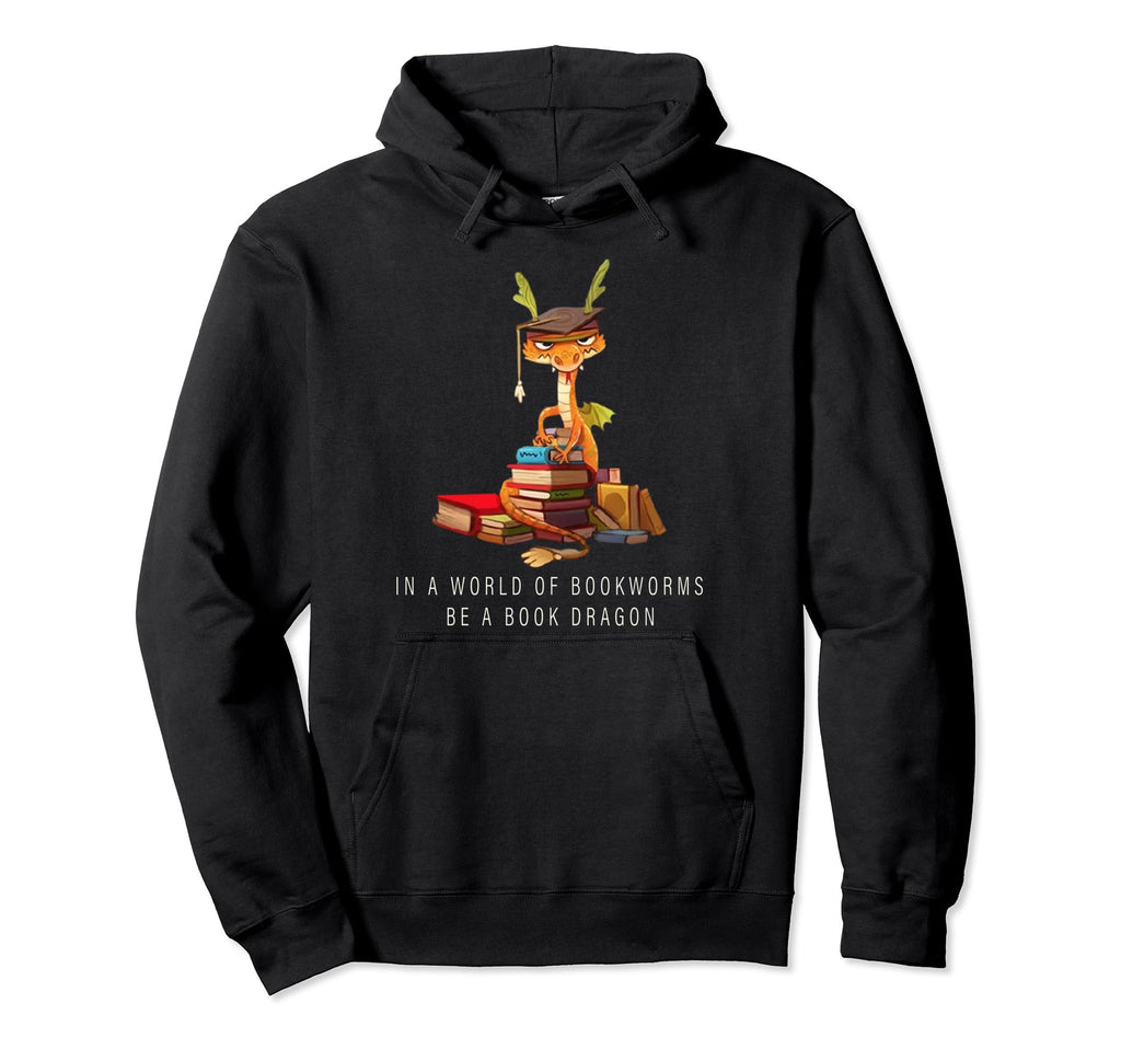 World Full Bookworms Be Book Dragon Hoodie - Unique Graphic for Adults - T-Shirt, Sweatshirt, Hoodie
