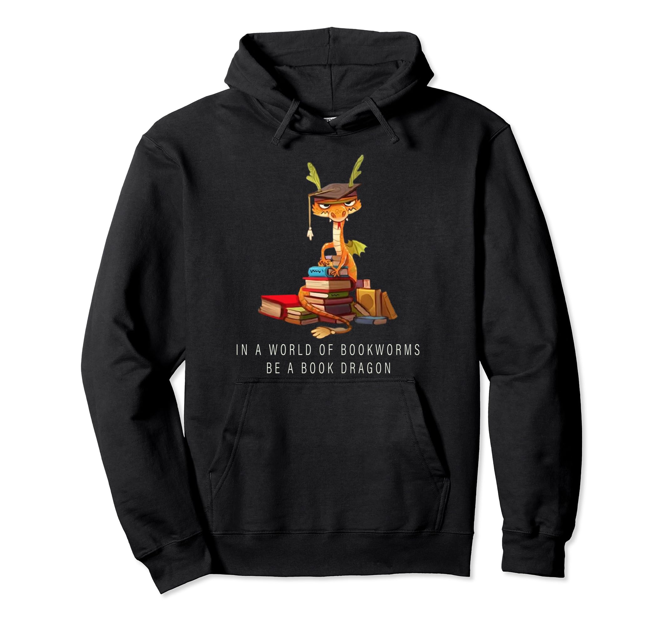 World Full Bookworms Be Book Dragon Hoodie - Unique Graphic for Adults - T-Shirt, Sweatshirt, Hoodie