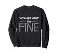 How Are You Im Confused Amazing Sweatshirt - Aesthetic Graphic Men Women - T-Shirt, Sweatshirt, Hoodie