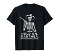 Hold Partner Im Overstimulated T-Shirt - Unique Graphic Unisex - T-Shirt, Sweatshirt, Hoodie