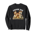 Choose Joy Dogs Puppy Three Sweatshirt - Fun Novelty Design for Adults - T-Shirt, Sweatshirt, Hoodie
