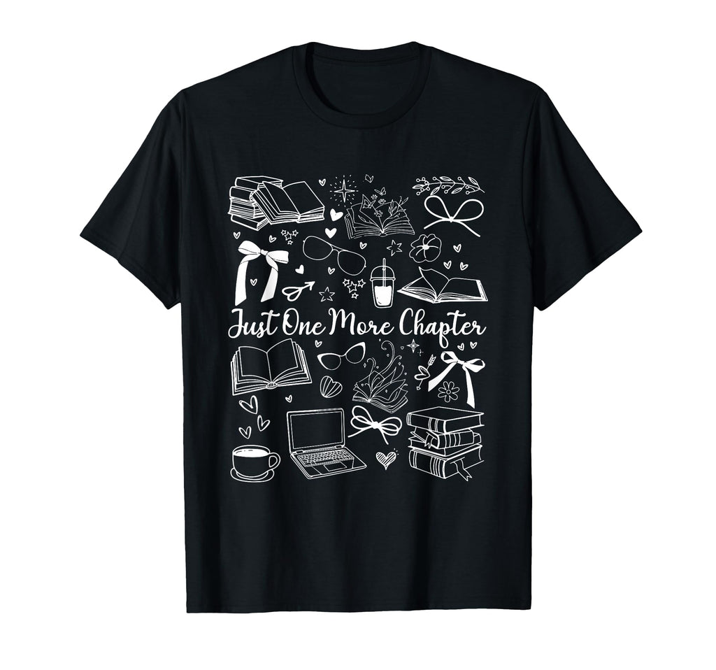 Book Lover Just One More Chapter T-Shirt - Unique Graphic for Adults - T-Shirt, Sweatshirt, Hoodie
