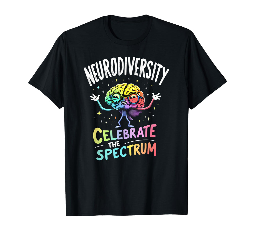 Neurodiversity Brain Celebrate T-Shirt - Casual Everyday Wear Men Women - T-Shirt, Sweatshirt, Hoodie
