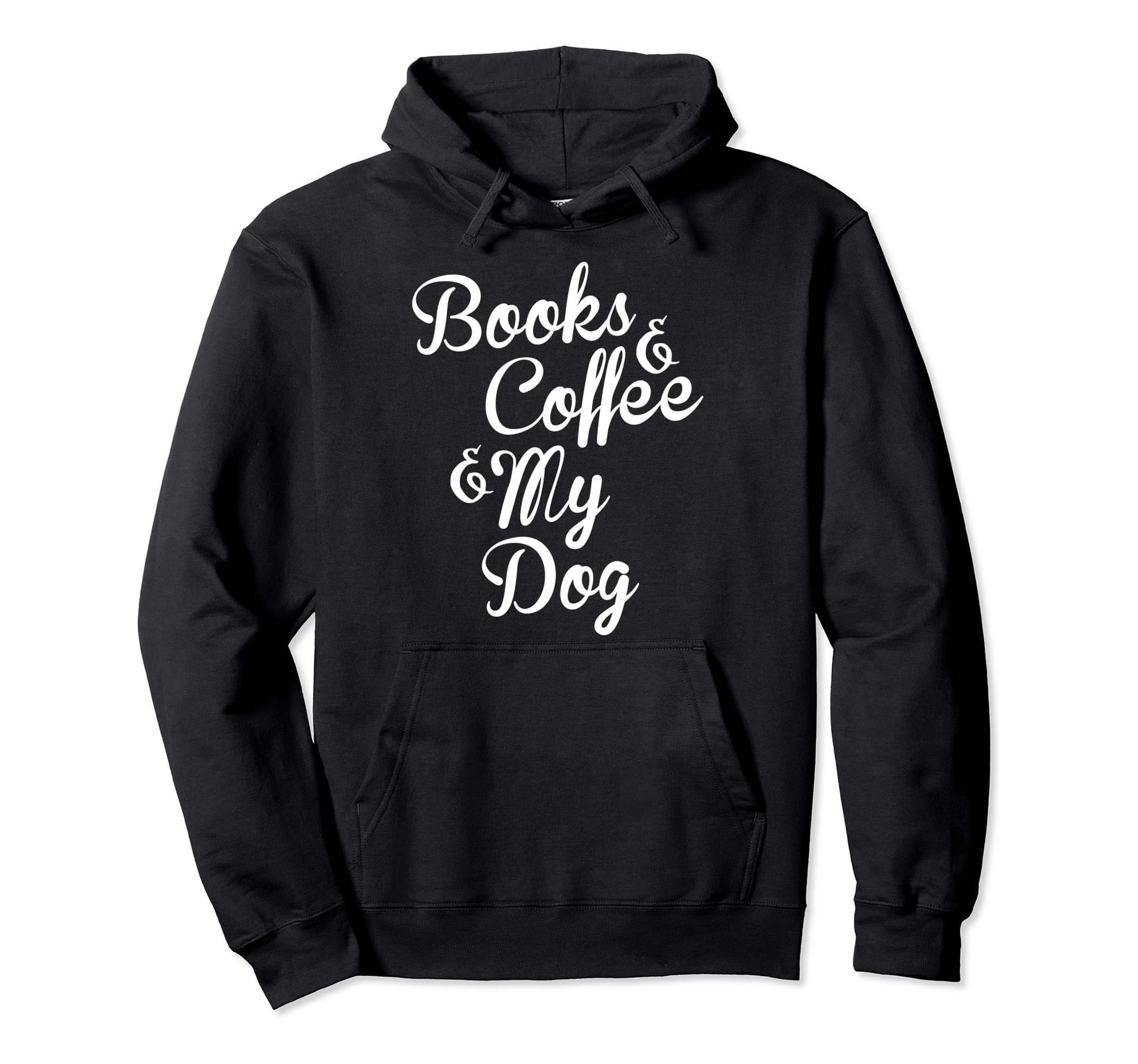 Books Coffee My Dog Hoodie - Minimalist Print for Adults - T-Shirt, Sweatshirt, Hoodie
