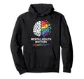 Mental Health Matters End Stigma Hoodie - Streetwear Style Unisex - T-Shirt, Sweatshirt, Hoodie